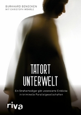 Tatort Unterwelt - Burkhard Benecken, Christoph Wöhrle