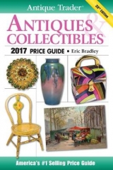 Antique Trader Antiques & Collectibles Price Guide 2017 - Bradley, Eric