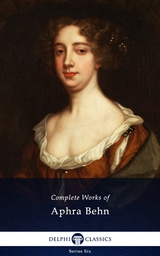 Delphi Complete Works of Aphra Behn (Illustrated) -  Aphra Behn