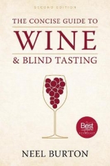 The Concise Guide to Wine and Blind Tasting, second edition - Burton, Neel