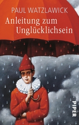 Anleitung zum Unglücklichsein -  Paul Watzlawick