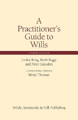 A Practitioner's Guide to Wills - King, Lesley; Biggs, Keith; Gausden, Peter