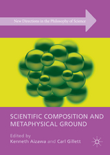 Scientific Composition and Metaphysical Ground - 