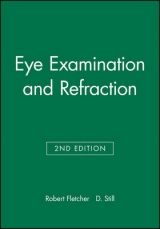 Eye Examination and Refraction - Fletcher, Robert; Still, D. C.