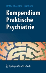 Kompendium Praktische Psychiatrie - Hans-Bernd Rothenhäusler, Karl-Ludwig Täschner