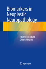 Biomarkers in Neoplastic Neuropathology - Fausto Rodriguez, Cheng-Ying Ho