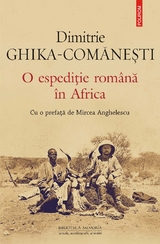 O espediţie română în Africa - Dimitrie Ghika-Comăneşti