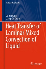 Heat Transfer of Laminar Mixed Convection of Liquid - De-Yi Shang, Liang-Cai Zhong