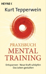 Praxisbuch Mental-Training - Kurt Tepperwein