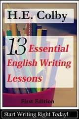 13 Essential English Writing Lessons - H.e. Colby