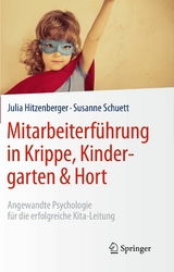 Mitarbeiterführung in Krippe, Kindergarten & Hort - Julia Hitzenberger, Susanne Schuett