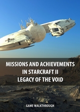 Missions and Achievements in StarCraft II Legacy of the Void Game Walkthrough - Game Ultımate Game Guides