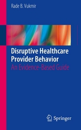 Disruptive Healthcare Provider Behavior - Rade B. Vukmir