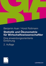 Statistik und Ökonometrie für Wirtschaftswissenschaftler - Benjamin Auer, Horst Rottmann