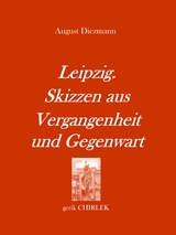 Leipzig. Skizzen aus Vergangenheit und Gegenwart. [1856] - August Diezmann