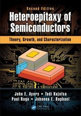 Heteroepitaxy of Semiconductors - Ayers, John E.; Kujofsa, Tedi; Rago, Paul; Raphael, Johanna