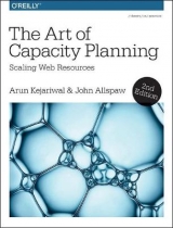 The Art of Capacity Planning - Kejariwal, Arun; Allspaw, John