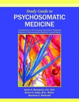 Study Guide to Psychosomatic Medicine - Bourgeois, James A.; Hales, Robert E.; Shahrokh, Narriman C.