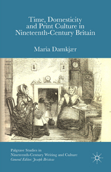 Time, Domesticity and Print Culture in Nineteenth-Century Britain -  M. Damkjaer