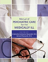 Manual of Psychiatric Care for the Medically Ill - Wyszynski, Antoinette Ambrosino; Wyszynski, Bernard