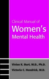 Clinical Manual of Women's Mental Health - Burt, Vivien K.; Hendrick, Victoria C.