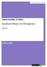 Spezifische Wärme von Flüssigkeiten - Tobias Purschke, B. Höber