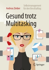 Gesund trotz Multitasking - Andreas Zimber