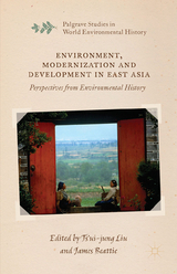 Environment, Modernization and Development in East Asia - 
