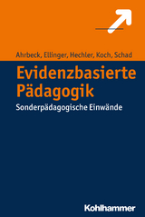 Evidenzbasierte Pädagogik - Bernd Ahrbeck, Stephan Ellinger, Oliver Hechler, Katja Koch, Gerhard Schad