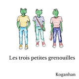 Les trois petites grenouilles -  Koganhan