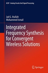 Integrated Frequency Synthesis for Convergent Wireless Solutions -  Jad G. Atallah,  Mohammed Ismail
