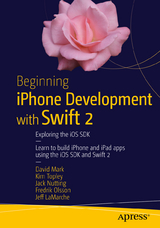 Beginning iPhone Development with Swift 2 -  Jeff LaMarche,  David Mark,  Jack Nutting,  Fredrik Olsson,  Kim Topley