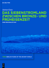 Das Siebenstromland zwischen Bronze- und Früheisenzeit -  Anton Gass