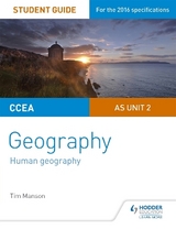 CCEA AS Unit 2 Geography Student Guide 2: Human Geography - Manson, Tim