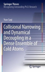 Collisional Narrowing and Dynamical Decoupling in a Dense Ensemble of Cold Atoms - Yoav Sagi