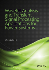 Wavelet Analysis and Transient Signal Processing Applications for Power Systems -  Zhengyou He