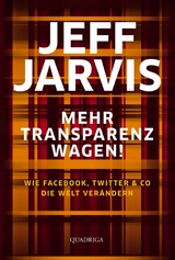 Mehr Transparenz wagen! -  Jeff Jarvis
