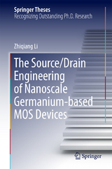 The Source/Drain Engineering of Nanoscale Germanium-based MOS Devices - Zhiqiang Li