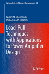 Load-Pull Techniques with Applications to Power Amplifier Design -  Fadhel M. Ghannouchi,  Mohammad S. Hashmi