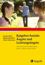 Ratgeber Soziale Ängste und Leistungsängste - Hendrik Büch, Manfred Döpfner, Ulrike Petermann