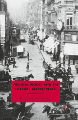 Virginia Woolf and the Literary Marketplace -  J. Dubino
