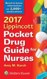 2017 Lippincott Pocket Drug Guide for Nurses - Karch, Amy M.
