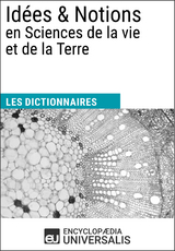 Dictionnaire des Idées & Notions en Sciences de la vie et de la Terre -  Encyclopaedia Universalis