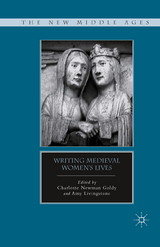 Writing Medieval Women's Lives - 
