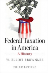 Federal Taxation in America - Brownlee, W. Elliot