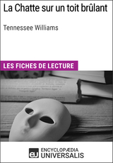 La Chatte sur un toit brûlant de Tennessee Williams -  Encyclopaedia Universalis