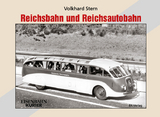 Reichsbahn und Reichsautobahn - Stern, Volkhard