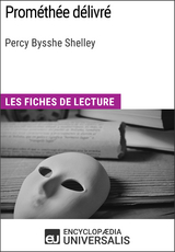 Prométhée délivré de Percy Bysshe Shelley -  Encyclopaedia Universalis