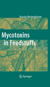 Mycotoxins in Feedstuffs -  Martin Weidenborner