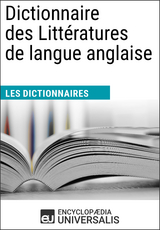 Dictionnaire des Littératures de langue anglaise - Encyclopaedia Universalis